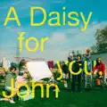 A Daisy For You, John