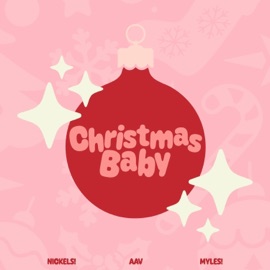 Christmas Baby (feat. Myles! & nickels!) AAV