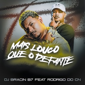 Mais Louco Que o Defante (feat. MC Rodrigo do CN)