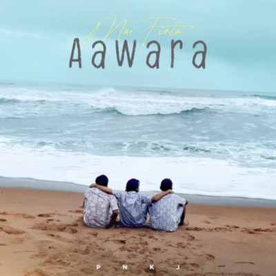 Mai Firta Aawara - Single