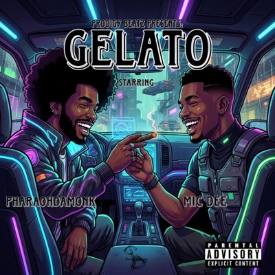 Gelato (feat. Mic Dee & PharaohDaMonk) - Single