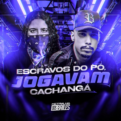 Escravos do Pó, Jogavam Cachangá - Single