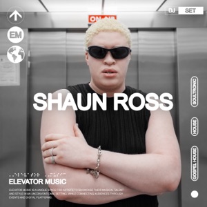 Elevator Music: Shaun Ross (DJ Mix)