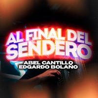 Al Final Del Sendero - Single - Abel Cantillo & Edgardo Bolaño