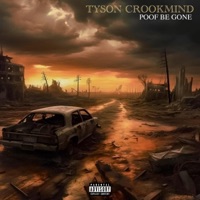 Poof, Be Gone - Single - Tyson Crookmind