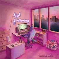 High Functioning - Single - Maya La Maya