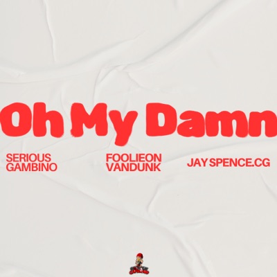 Oh My Damn - Single