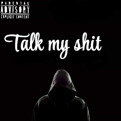 Talk My Shit - Single
