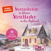 Sternenfunkeln im kleinen Strickladen in den Highlands - Susanne Oswald & Der kleine Strickladen