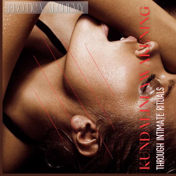 Kundalini Awakening Through Intimate Rituals - EP