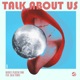 Talk About Us Single