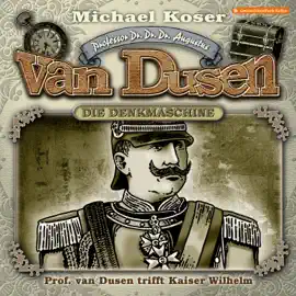 Professor van Dusen, Folge 41: Professor van Dusen trifft Kaiser Wilhelm