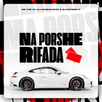 Na Porshe Rifada - Single - MC Vini VK, DJ MARKIN BEAT & DJ Patrick R