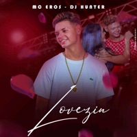 Lovezin - Single - Mc Eros & Dj Hunter