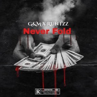 Never Fold (feat. Runtzz) - Single - G$m