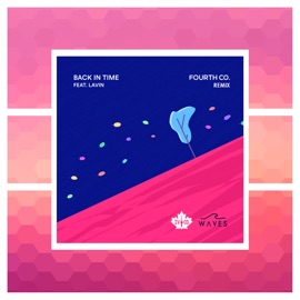 Back in Time (Fourth Co. Remix) [feat. Lavin] WAVES & Fourth Co.