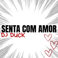 Senta Com Amor - Single - DJ DUCK