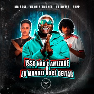 Isso Não É Amizade X Eu Mandei Você Deitar