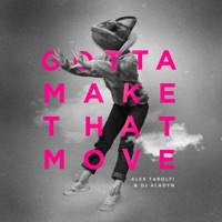 Gotta Make That Move (feat. Ivy Marie) - Single - Alex Farolfi & DJ Aladyn