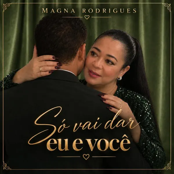 SO VAI DAR EU E VOCE — MAGNA RODRIGUES