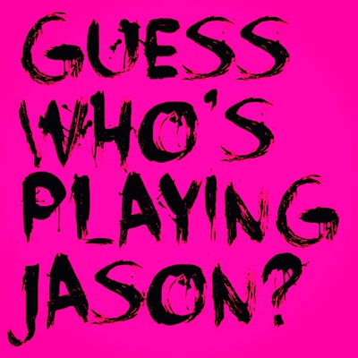Guess Who's Playing Jason? - Single