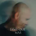 DIME QUE MAS