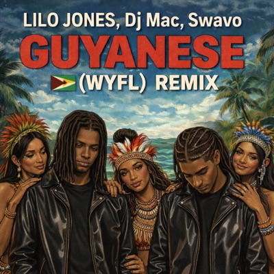 GUYANESE (WYFL FREESTYLE) (feat. SWAVO & Dj Mac) - Single