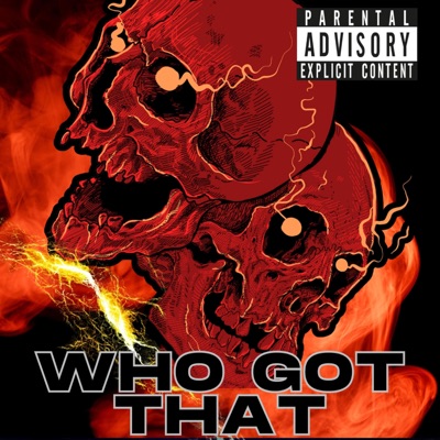 Who Got That (feat. Mr. Eastside Eazy) - Single