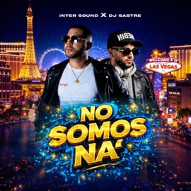 No somos na (feat. Dj Sastre) Inter Sound