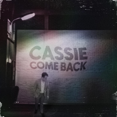 Cassie Come Back - Single