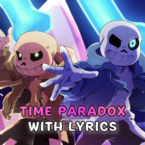 Time Paradox With Lyrics | Undertale (feat. RazorFrost & Rare) - Single