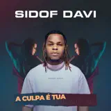 Sidof Davi - A Culpa É Tua