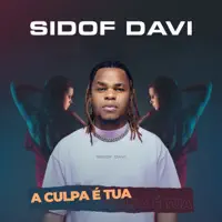 A Culpa É Tua — Sidof Davi
