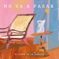 No Va a Pasar - Single - El Capo de la Jugada