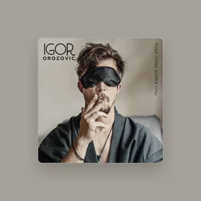 Listen to Igor Orozovič, watch music videos, read bio, see tour dates & more!