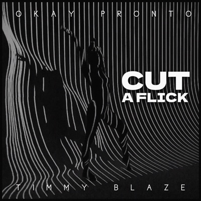 Cut A Flick (feat. Timmy Blaze) - Single