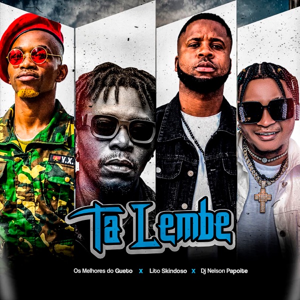 Ta Lembe (feat. OS MELHORES DO GUETO & Lito skindoso)