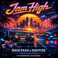 Jam High (feat. Deepmode) - Single - Digitize & DAVE FASH