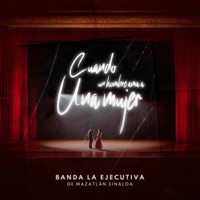 Cuando un Hombre Ama a una Mujer - Single - Banda La Ejecutiva de Mazatlán Sinaloa