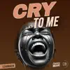 Cry to Me