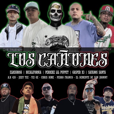 Que Truenen los Cañones (Remix) [feat. Elreghosg, Perreke Lil Puppet, Safados Santa, A.R. 420, Jizzy Tee, Yei Ge, Chris Dime, Decalifornia, El Demente de San Jhonny & Perro Franco] - EP