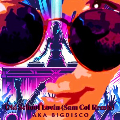 Old School Lovin'  (feat. Sam Col) [Sam Col Mix] - Single