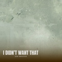 I Didn't  Want That - EP - Dirk Maassen