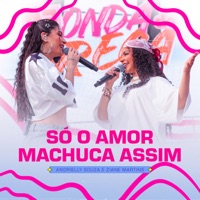 Só o Amor Machuca Assim - Single - Andrielly Souza & Ziane Martins