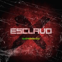 Esclavo - Single - Saxtrohbazzz