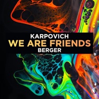 We Are Friends - Single - Karpovich & Berger