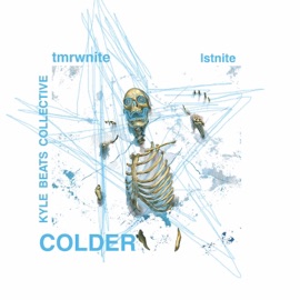 Colder Kyle Beats Collective, LSTNITE & TMRWNITE
