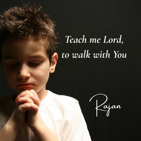 Teach me O' Lord!
