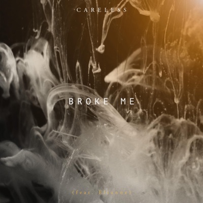 Broke Me (feat. Elianne) - Single