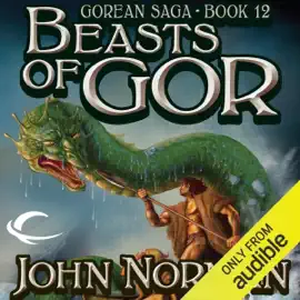 Beasts of Gor: Gorean Saga, Book 12 (Unabridged)